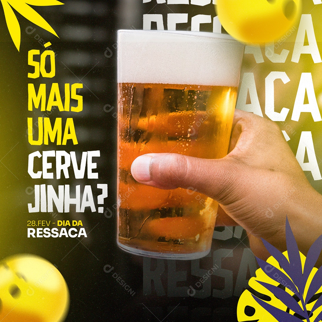 Só Mais Uma Cervejinha 28 de Fevereiro Dia Da Ressaca Social Media PSD Editável