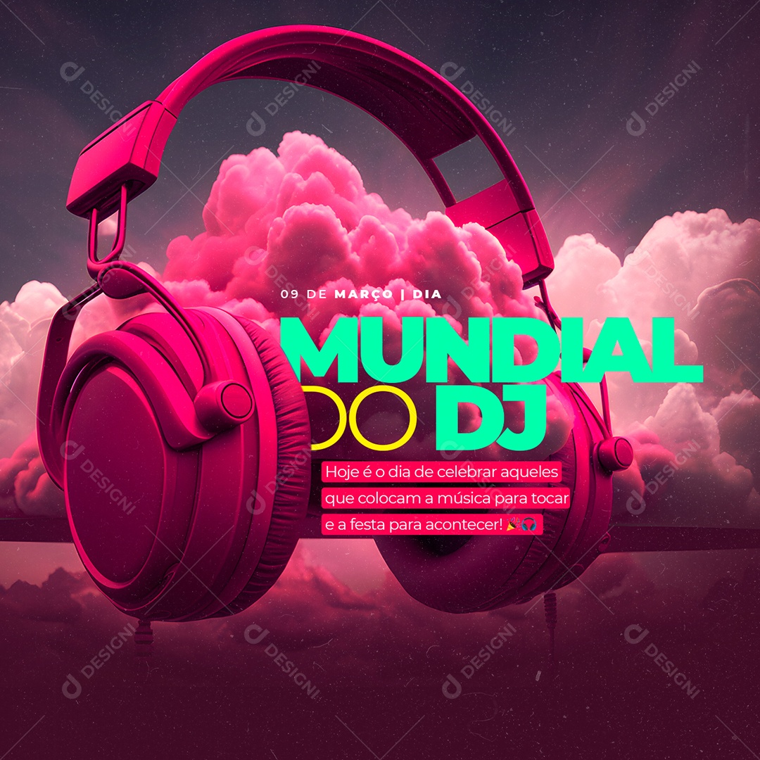 Hoje é o Dia de Celebrar Aqueles Que Colocam A Música Para Tocar Dia Mundial Do Dj Social Media PSD Editável