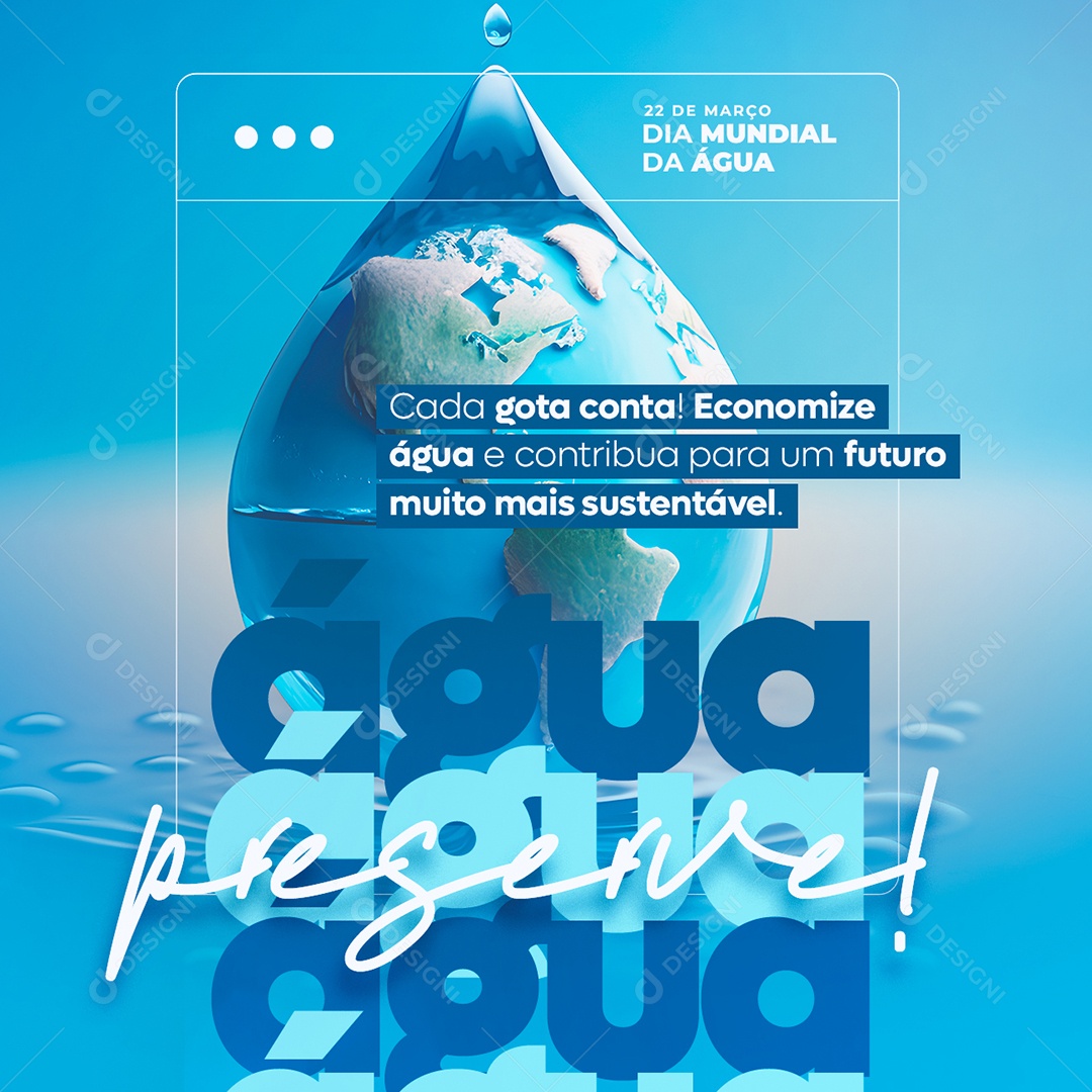 Cada Gota Conta Economize Água e Contribua Dia Mundial da Água Social Media PSD Editável