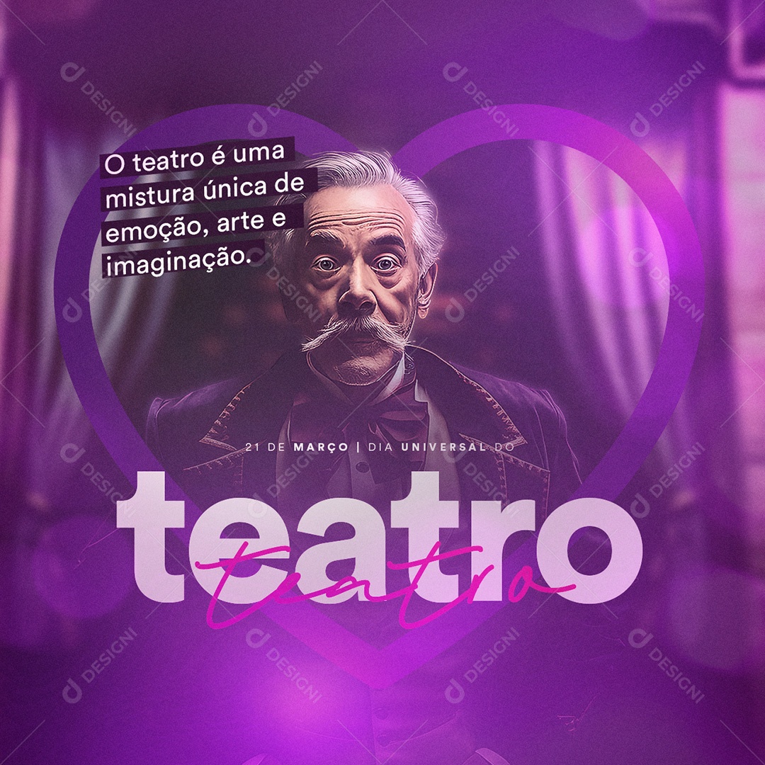 O Teatro é Uma Mistura Única De Emoção Arte e Imaginação Dia Universal do Teatro Social Media PSD Editável