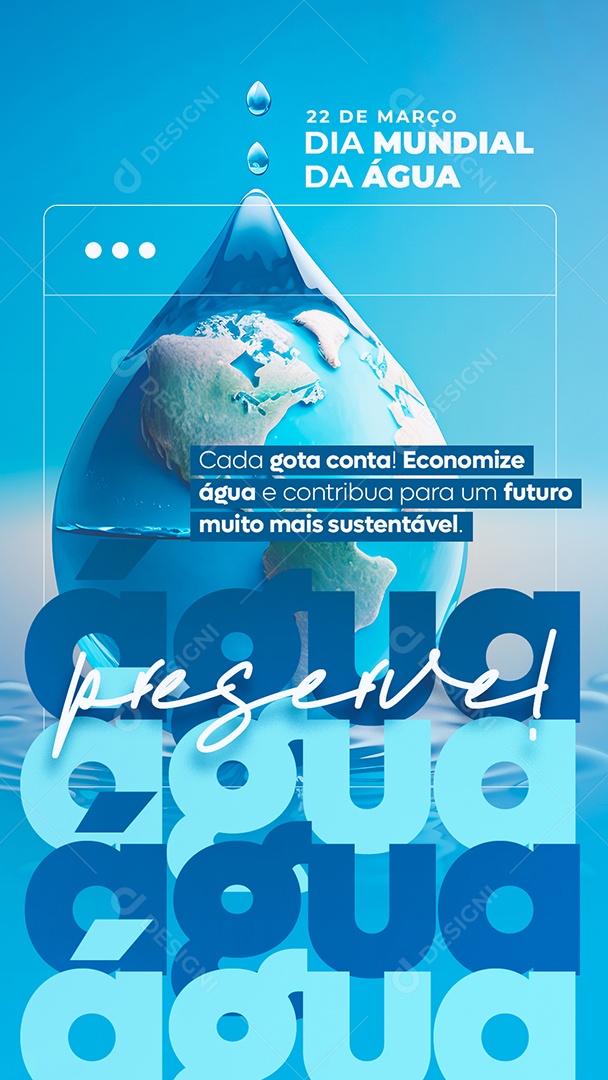 Story Cada Gota Conta Economize Água e Contribua Dia Mundial da Água Social Media PSD Editável