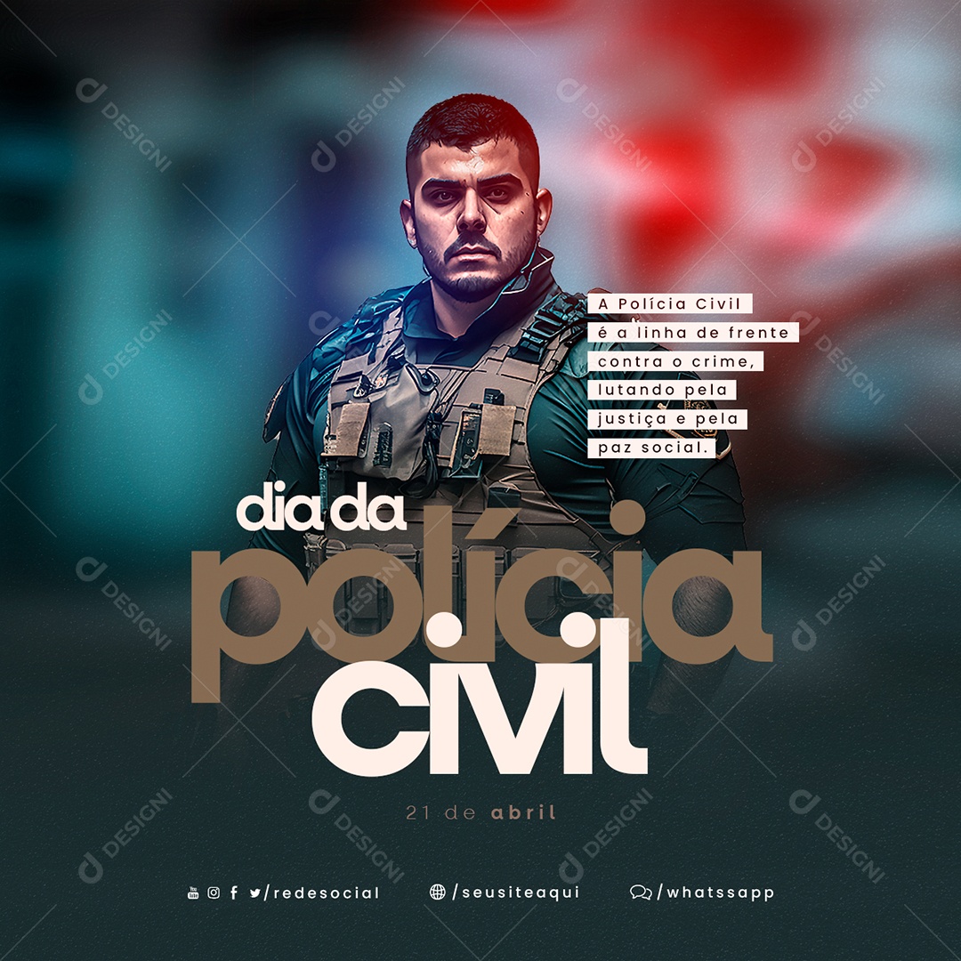 A Polícia Civil É A Linha De Frente Contra O Crime Dia Da Polícia Civil Social Media PSD Editável