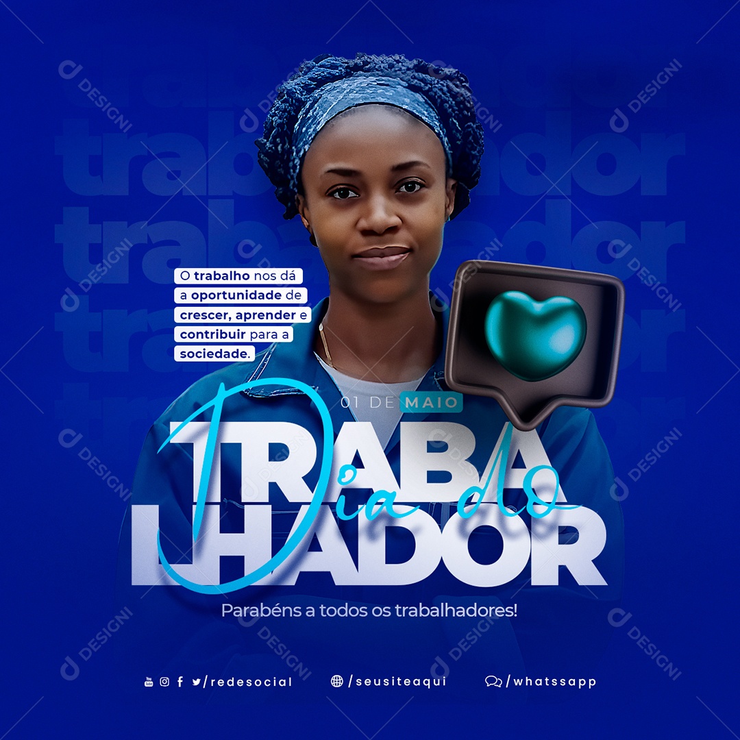 O Trabalho Nos Dá A Oportunidade De Crescer Dia Do Trabalhador Social Media PSD Editável