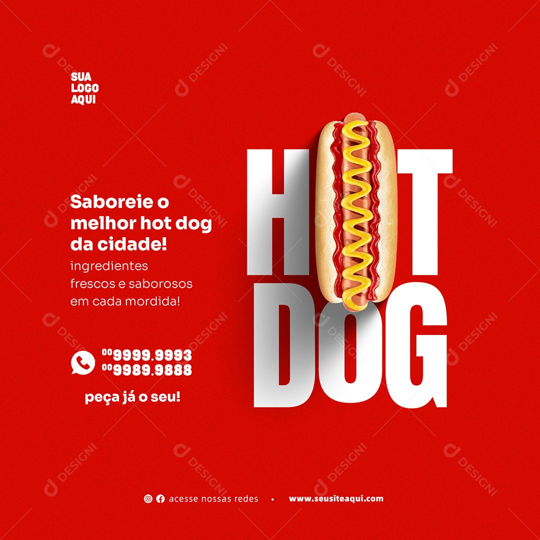 Peça já o Seu! Hot Dog Social Media PSD Editável