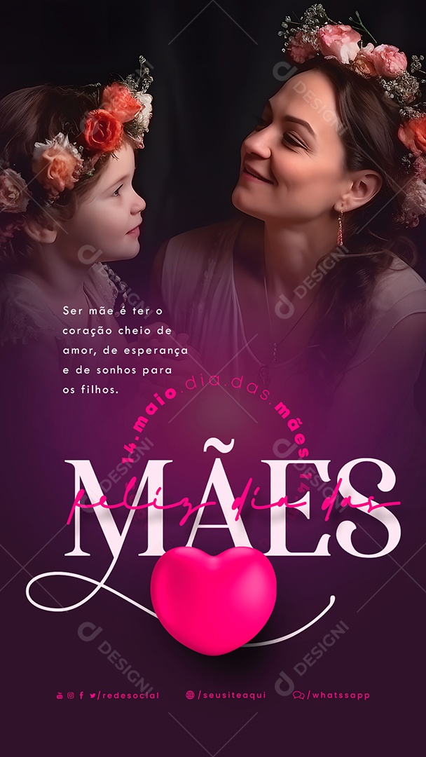 Story Ser Mãe é Ter o Coração Cheio De Amor Feliz Dia Das Mães Social Media PSD Editável