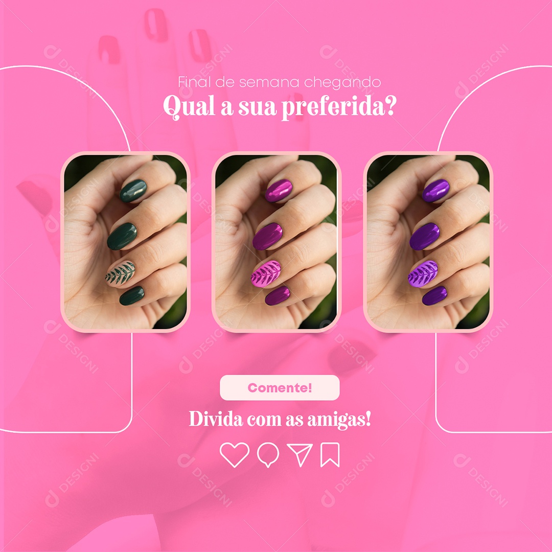 Final De Semana Chegando Qual A Sua Preferida Manicure Social Media PSD Editável