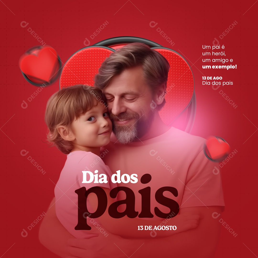 Um Pai é um Herói, um Amigo e um Exemplo! Feliz Dia Dos Pais 13 de Agosto Social Media PSD Editável