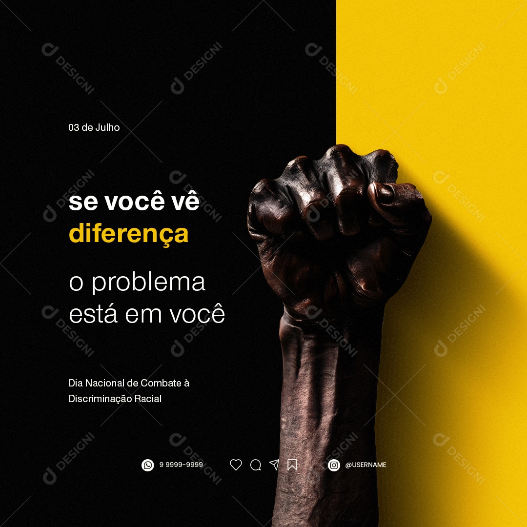 Se Você Vê Diferença O Problema Está Em Você Dia Nacional Contra A Discriminação Racial Social Media PSD Editável