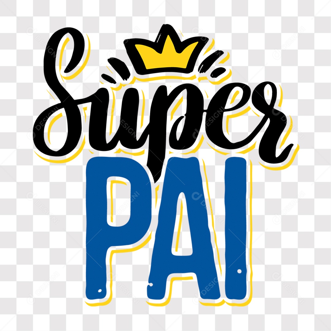 Lettering Dia Dos Pais Super Pai Eps Png Download Designi 2524