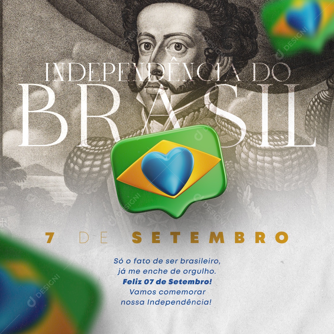 Dia Da Independência do Brasil Só o Fato de Ser Brasileiro já me Enche de Orgulho Social Media PSD Editável