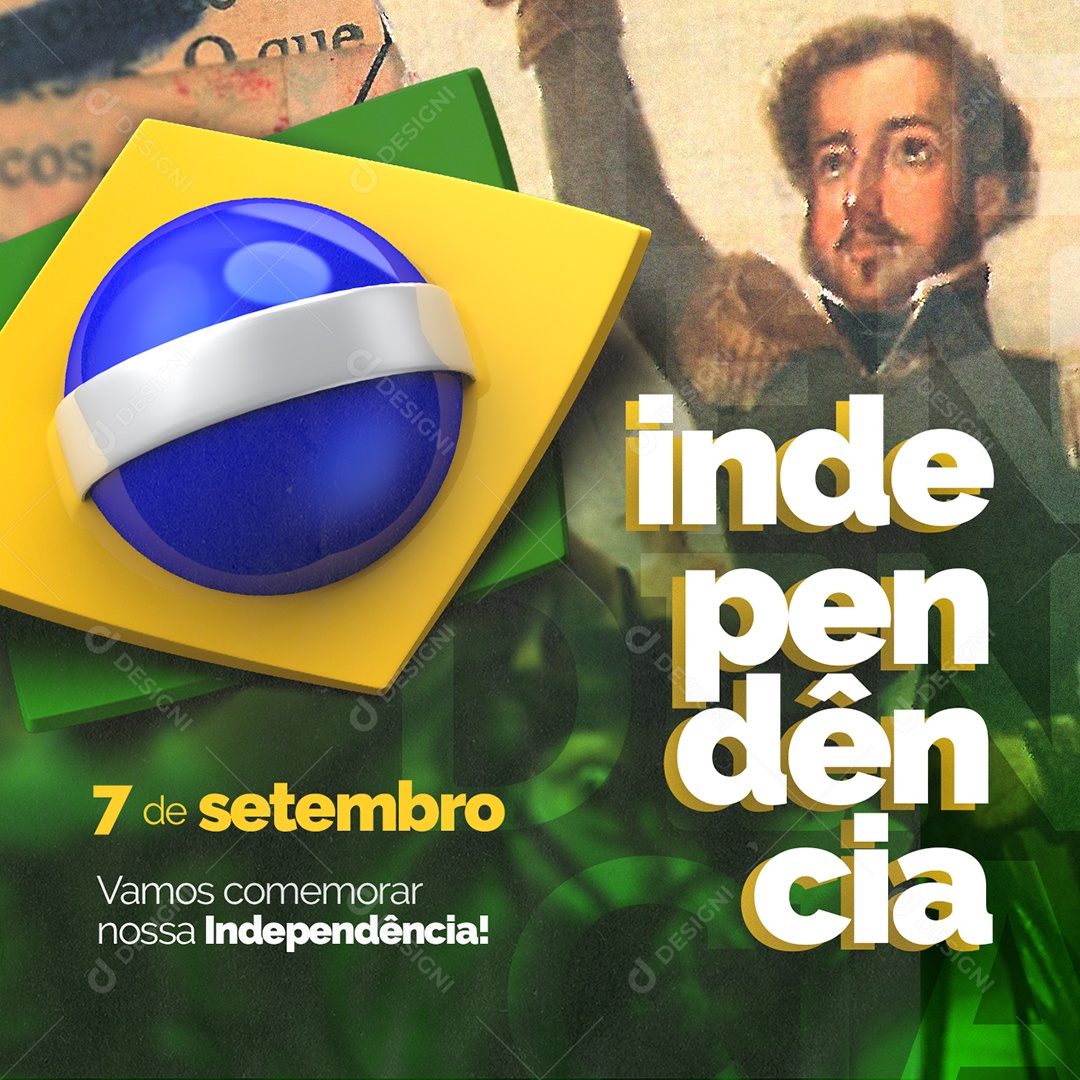 Dia Da Independência do Brasil Vamos Comemorar Nossa Independência Social Media PSD Editável