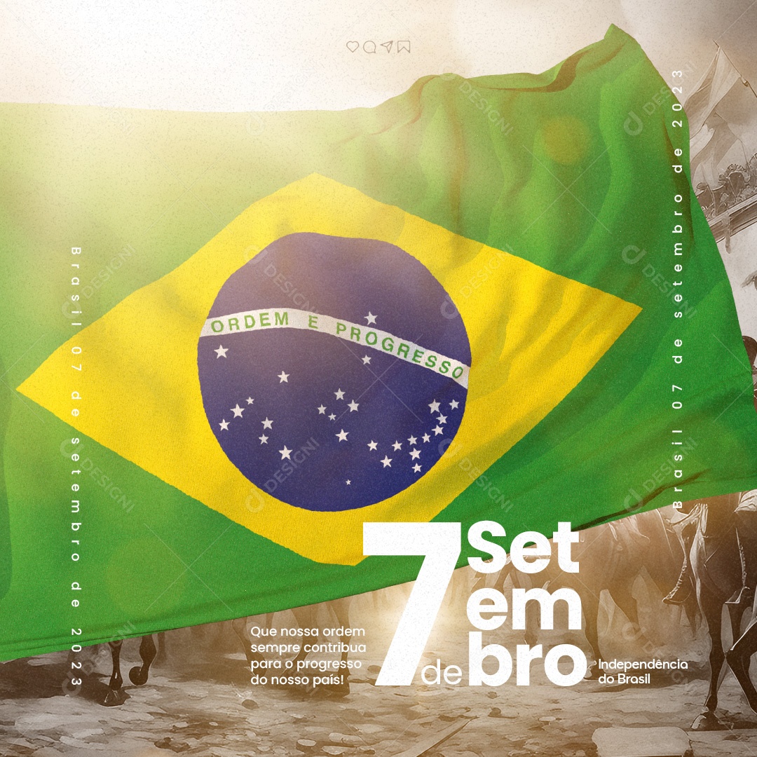 Dia Da Independência do Brasil Que nossa Ordem Sempre Contribua para o Progresso do Nosso País Social Media PSD Editável