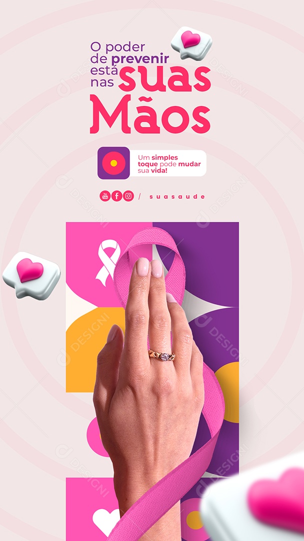 Story Campanha Publicitária Outubro Rosa O Poder de Prevenir Está nas suas Mãos Social Media PSD Editável