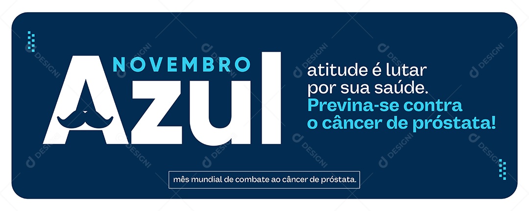 Banner Novembro Azul Atitude é Lutar por sua Saúde Mês Mundial de Combate ao Câncer de Próstata