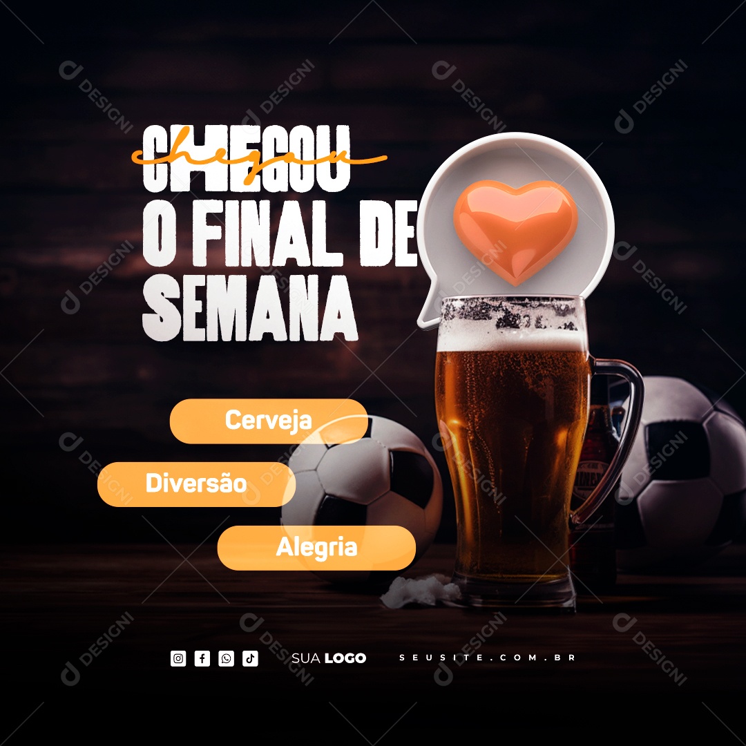 Fim De Semana Chegou o Final de Semana Cerveja Diversão Alegria Social Media PSD Editável