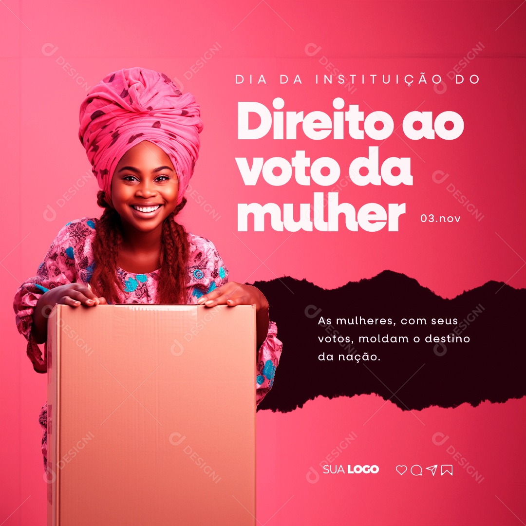 Dia Da Instituição Do Direito Ao Voto Feminino As Mulheres com Seus Votos Moldam o Destino da Nação Social Media PSD Editável