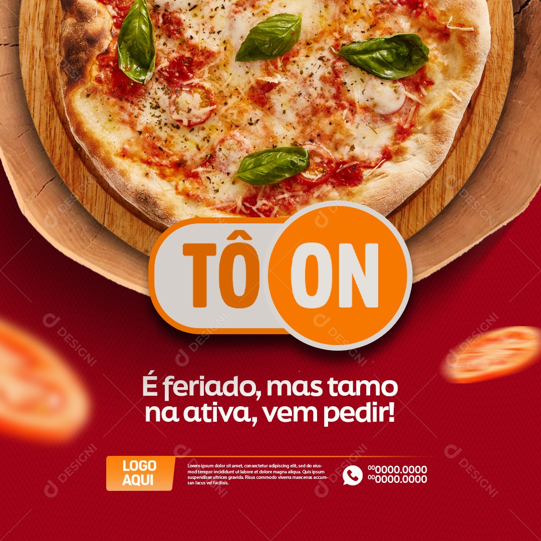 Pizzaria Tô On é Feriado mas Tamo na Ativa Vem Pedir Social Media PSD Editável