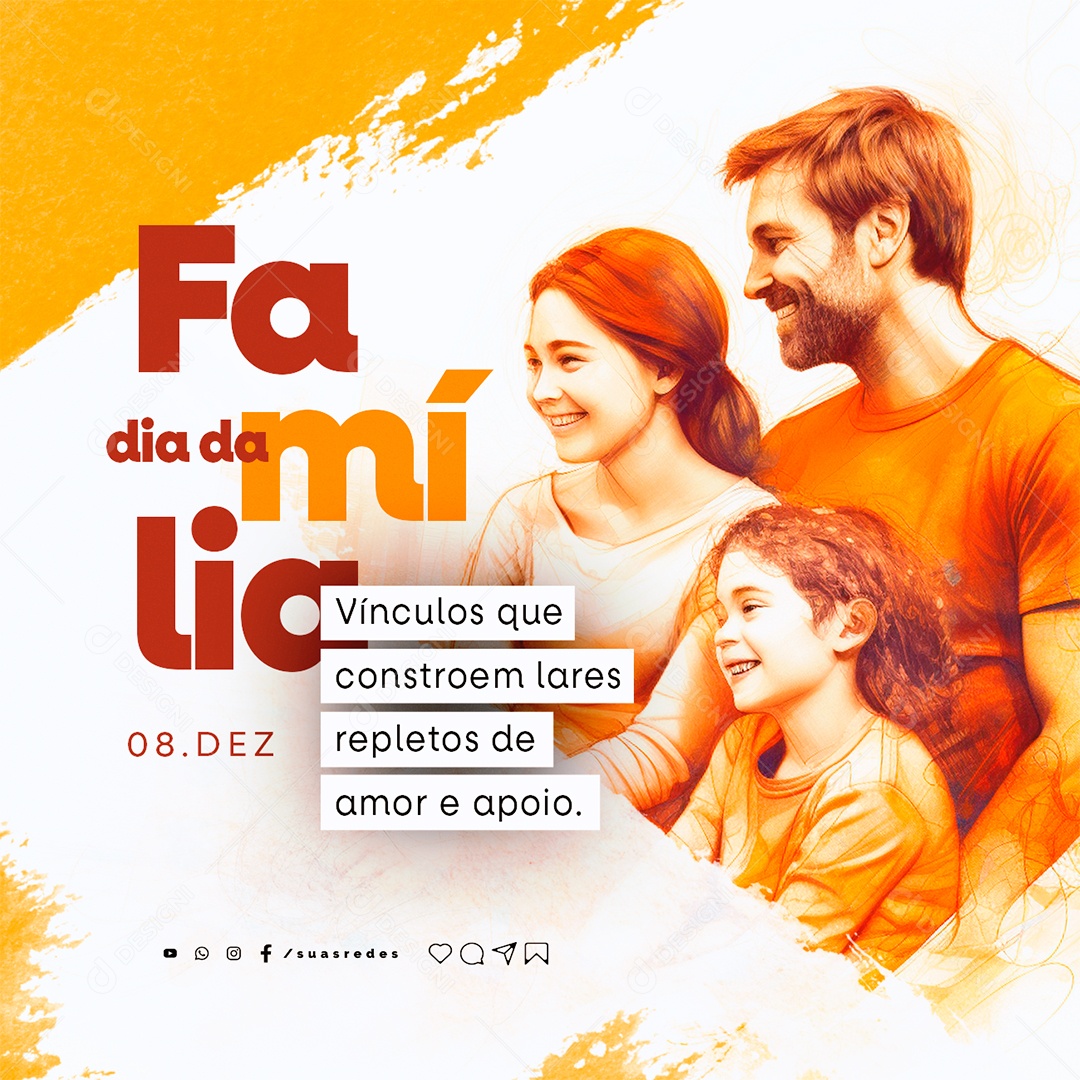 Dia da Família Vínculos que Constroem Lares Repletos de Amor e Apoio Social Media PSD Editável