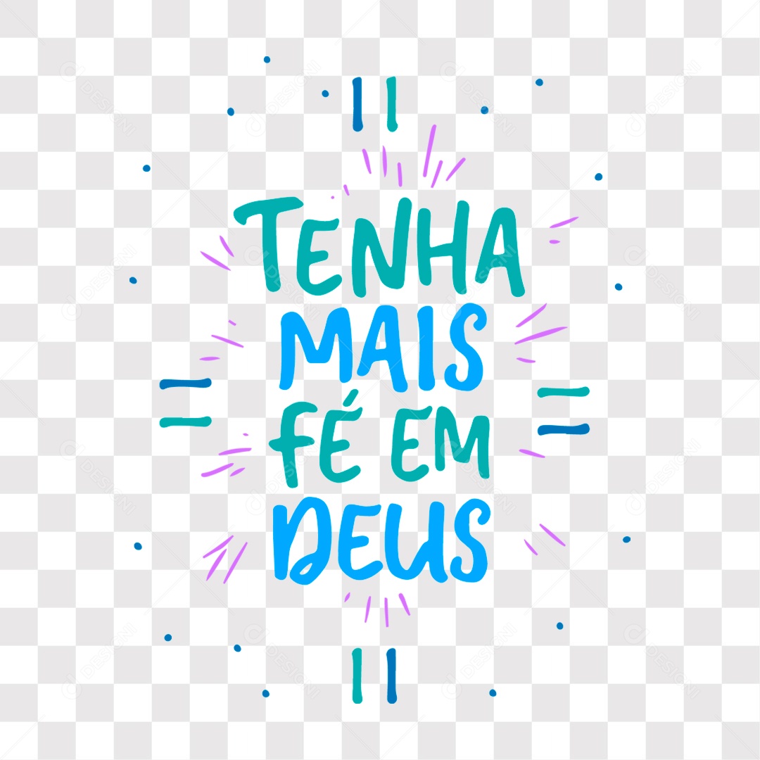 Lettering Frase Motivacional Tenha Mais Fé Em Deus EPS + PNG