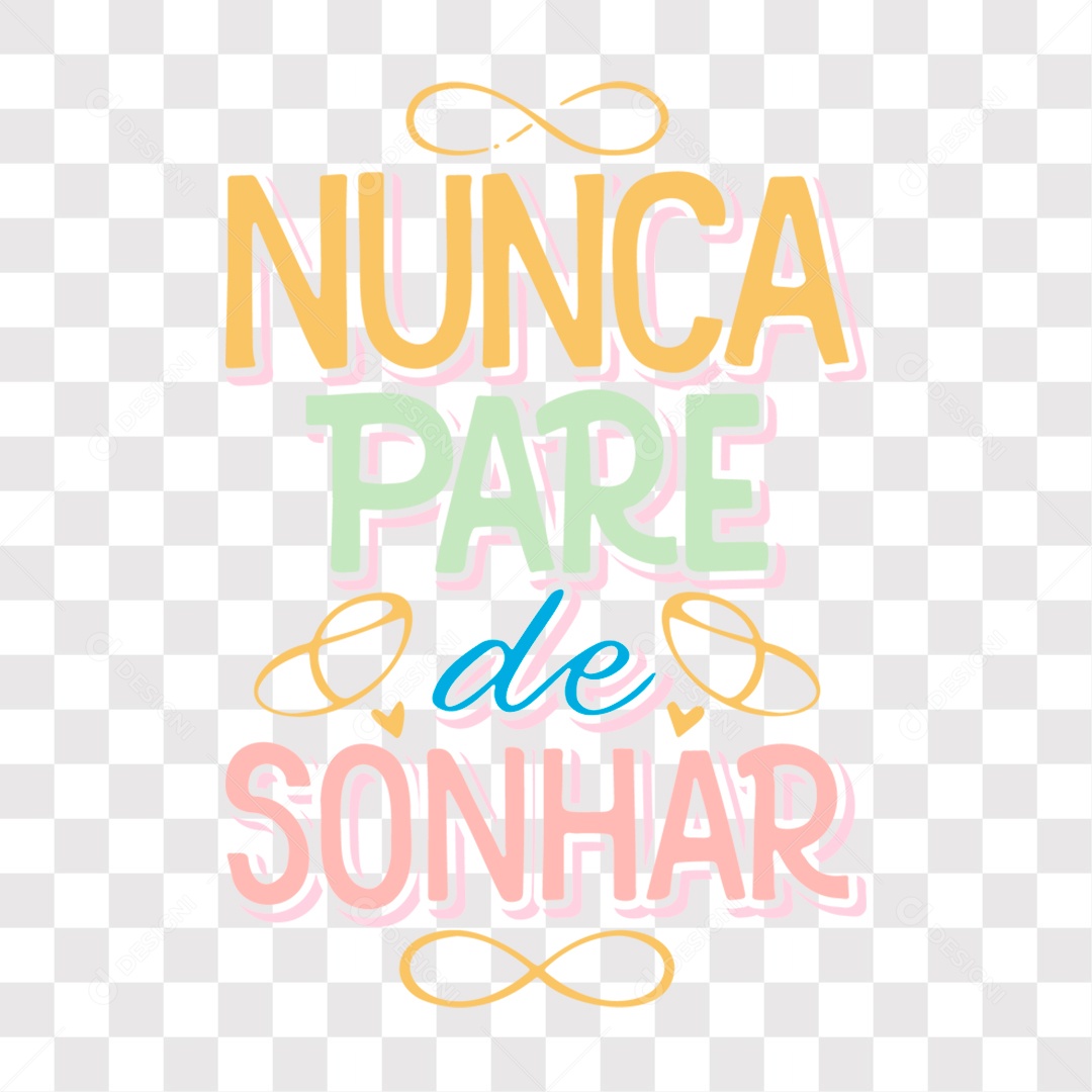 Lettering Frase Motivacional Nunca Pare de Sonhar EPS + PNG