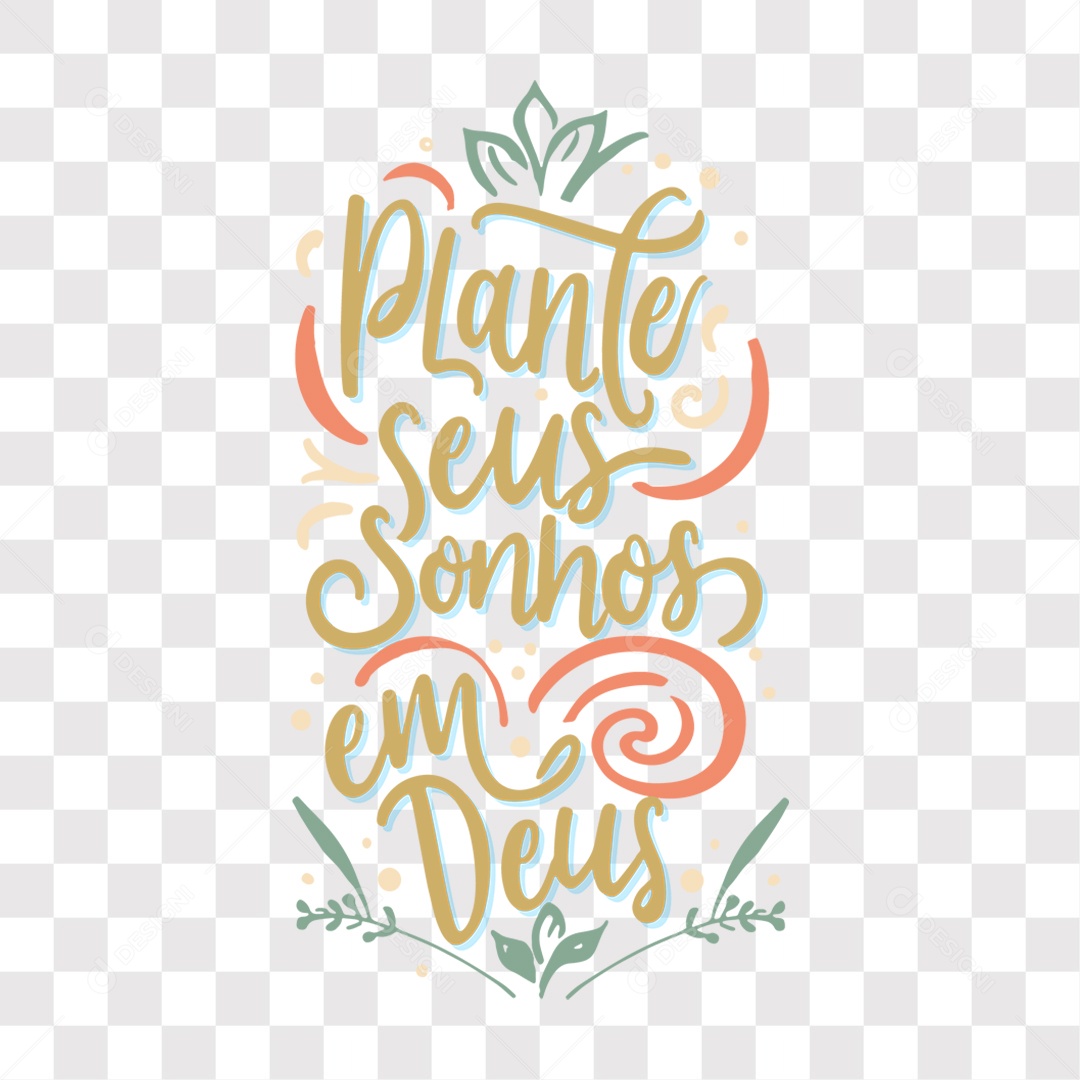 Lettering Frase Motivacional Plante seus Sonhos em Deus EPS + PNG