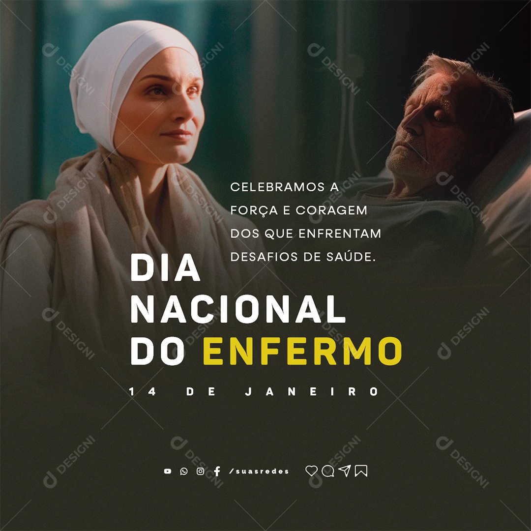 Dia Nacional Do Enfermo 14 De Janeiro Celebramos a Força e Coragem Social Media PSD Editável