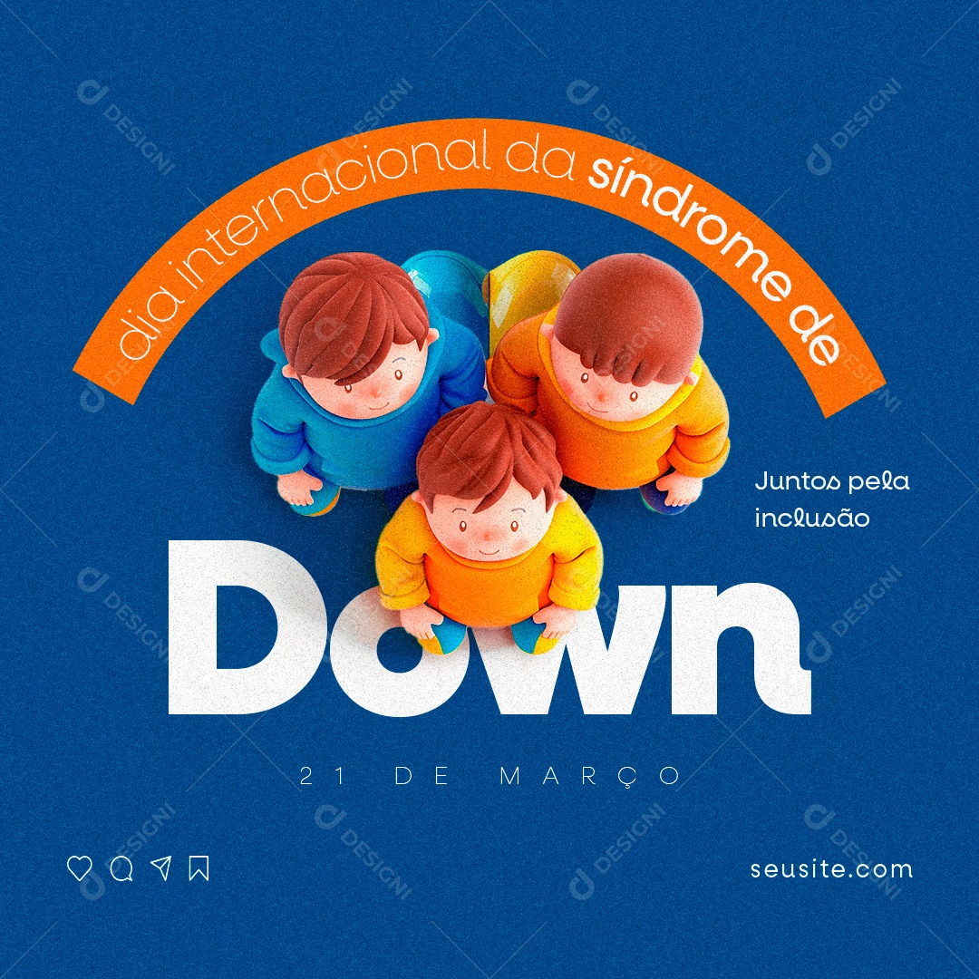 Dia Internacional da Síndrome de Down 21 De Março Juntos pela inclusão Social Media PSD Editável