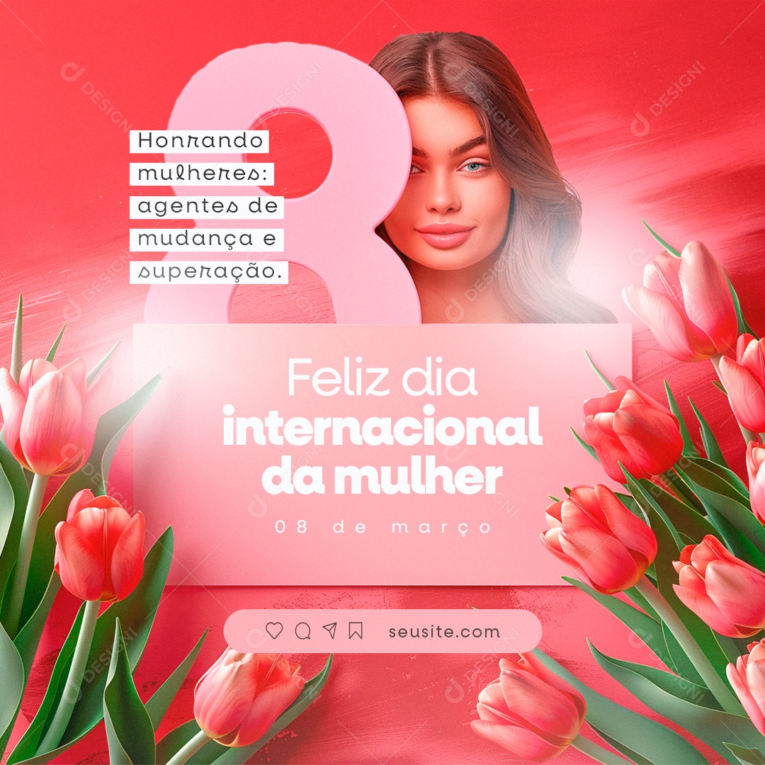 Dia Internacional das Mulheres 8 de Março Agentes de Mudanças Social Media PSD Editável