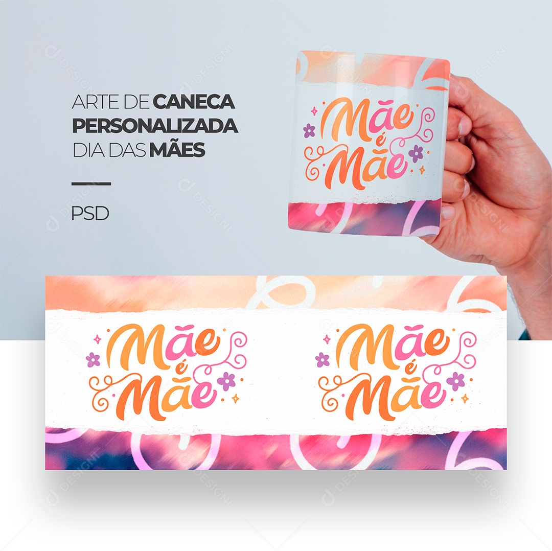 Arte de Caneca Personalizada Dia das Mães Mãe é Mãe PSD Editável