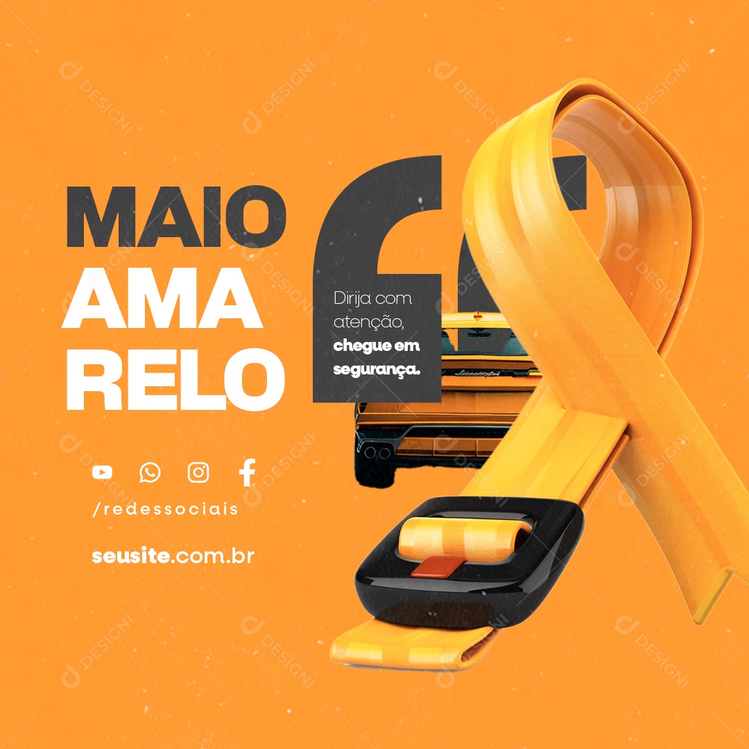 Maio Amarelo Dirija com Atenção Cheguem em Segurança Social Media PSD Editável