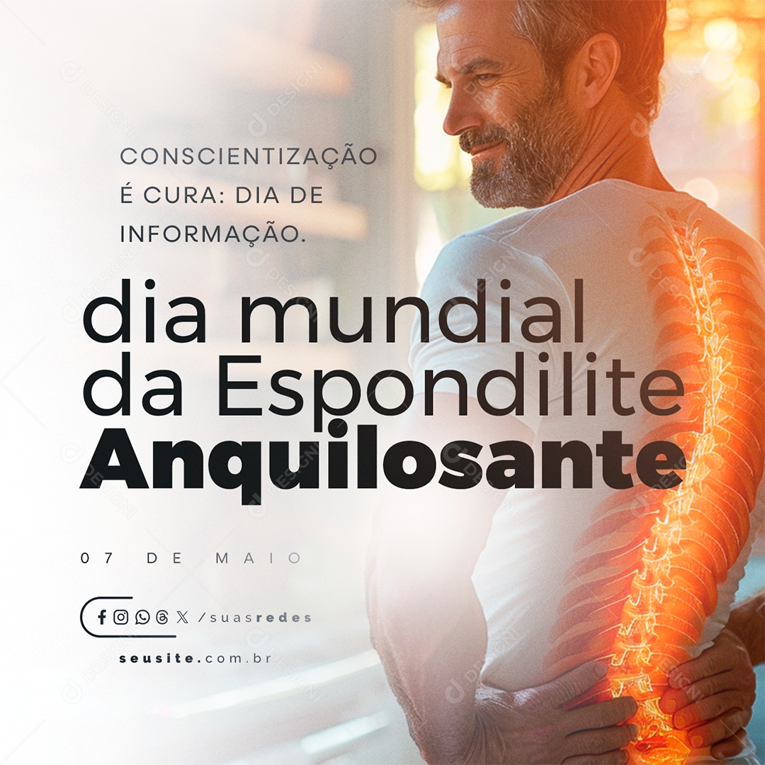 Dia Mundial da Espondilite Anquilosante 07 de Maio Conscientização é Cura Social Media PSD Editável