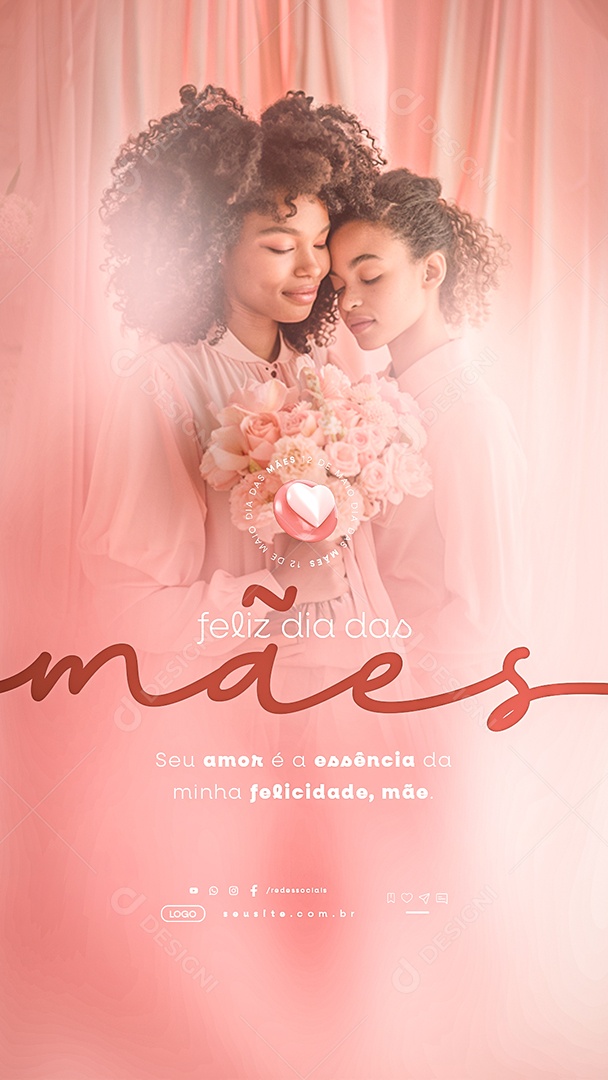 Story Feliz Dia Das Mães 12 de Maio Seu Amor é a Essência da Minha Felicidade Social Media PSD Editável