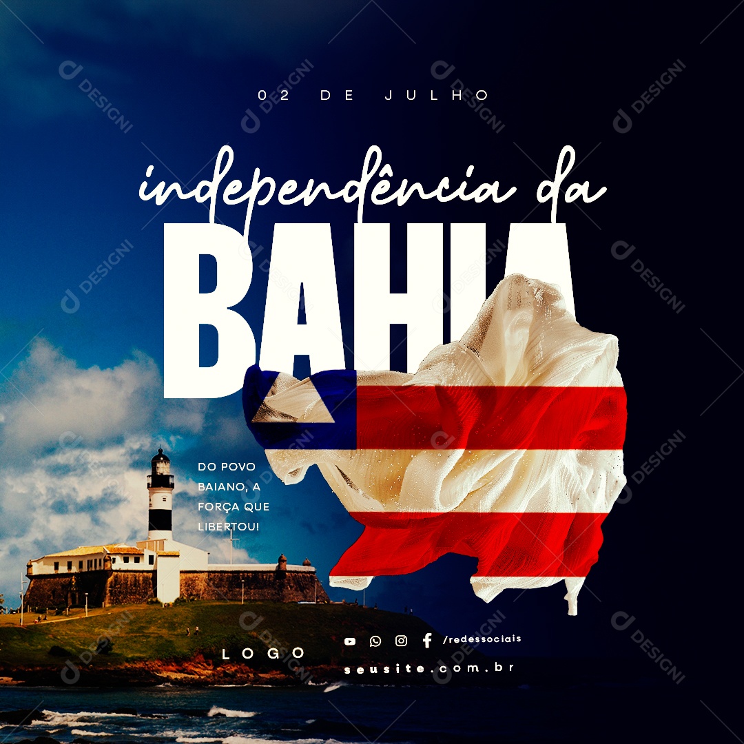 Dia da Independência da Bahia 02 de Julho do Povo Baiano a Força que Libertou Social Media PSD Editável