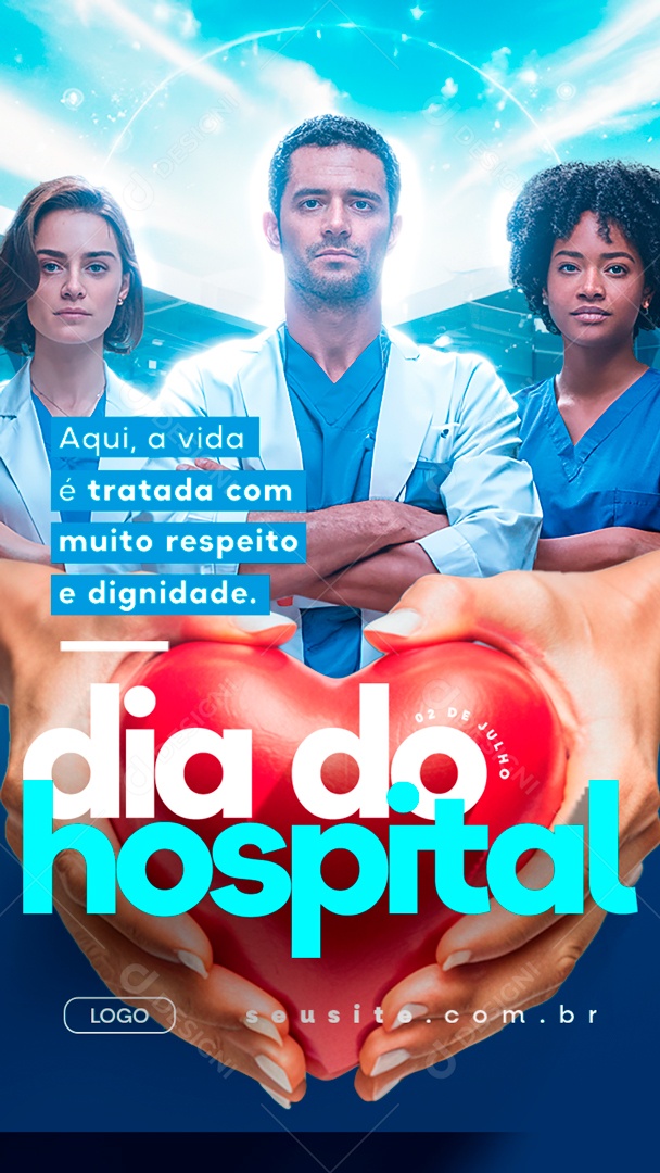 Story Dia do Hospital 02 de Julho Aqui a Vida é Tratada com Muito Respeito e Dignidade Social Media PSD Editável