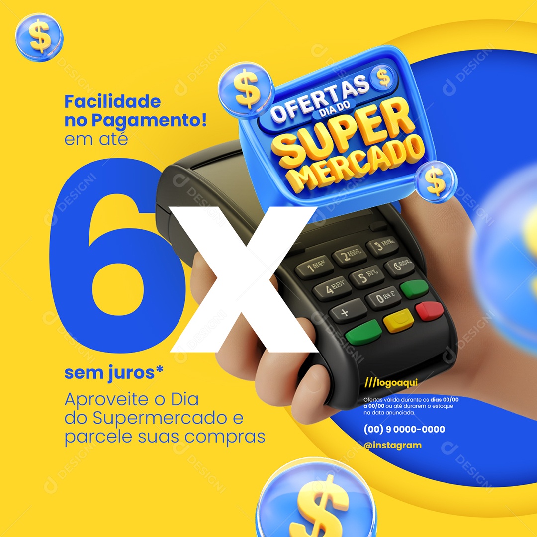 Ofertas Dia do Supermercado Facilidade no Pagamento em Até 6x Social Media PSD Editável